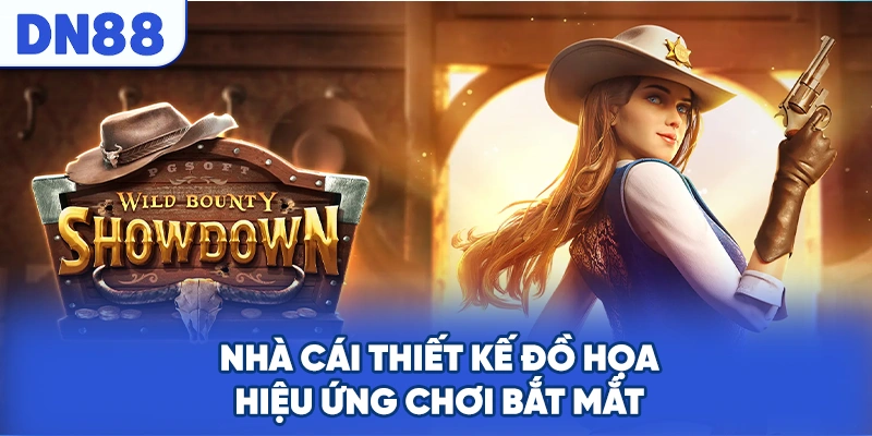 Nhà cái thiết kế đồ họa, hiệu ứng chơi bắt mắt