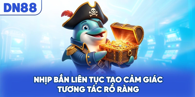 Nhịp bắn liên tục tạo cảm giác tương tác rõ ràng